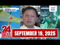 Download Lagu 24 Oras Express: September 19, 2025 [HD]