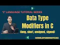 Data Type Modifiers long short signed unsigned in C