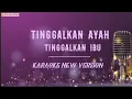 Download Lagu Tinggalkan Ayah Tinggalkan Ibu - ( Karaoke New Version )