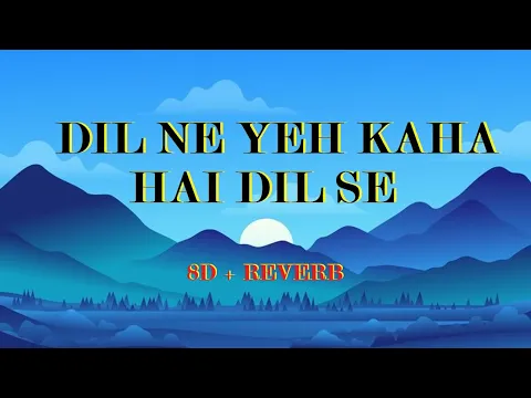 Download MP3 Dil Ne Yeh Kaha Hai Dil Se | 8D Music | Reverb | #sonunigam #alkayagnik #centralhead0077