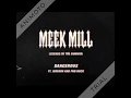 Meek Mill - Dangerous (feat. Jeremih & PnB Rock)