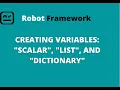 PART 6 Robot Framework Creating Variables Scalar List and Dictionary