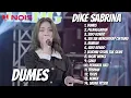 Download Lagu DUMES, PELANGGARAN - DIKE SABRINA | FULL ALBUM TERBARU 2023 @MUARABINTANG #dikesabrina