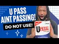 U-Pass Aint Passing Truckers and Everyone Beware