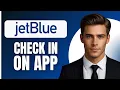 How To Check In on Jetblue App 2026