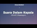 Download Lagu NOAH X Ramengvrl - Suara Dalam Kepala (Lirik Lagu)