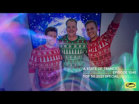 A State of Trance Episode 1048 - Top 50 Of 2021 Special (@astateoftrance)