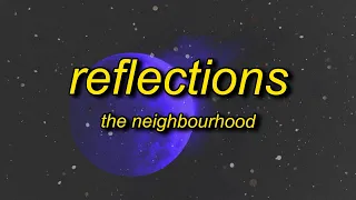 The Neighbourhood - Reflections (Lyrics)