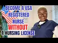 HOW TO BECOME A REGISTERED NURSE IN USA AND TAKE THE NCLEX-RN WITHOUT A NURSING LICENSE