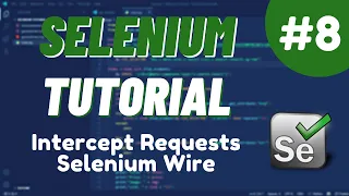 Python Selenium Tutorial - Capture Block Mock Requests using Selenium Wire
