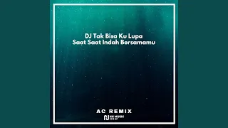 Download DJ Tak Bisa Ku Lupa Saat Saat Indah Bersamamu MP3