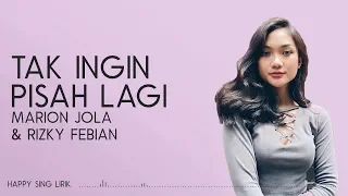 Download Marion Jola, Rizky Febian - Tak Ingin Pisah Lagi (Lirik) MP3