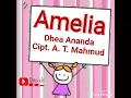 Download Lagu Lirik Lagu Anak - Amelia - Dhea Ananda - Cipt. A. T. Mahmud