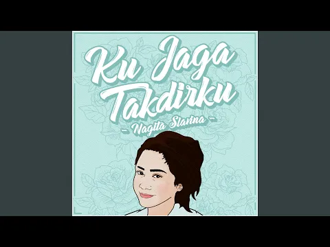Download MP3 Ku Jaga Takdirku