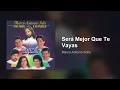 Marco Antonio Solís, Los Bukis - Será Mejor Que Te Vayas (Audio)