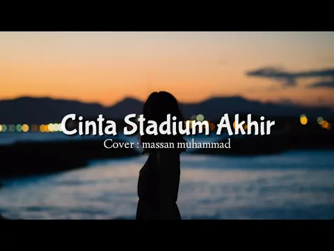 Download MP3 Souqy Band - Cinta stadium Akhir [Lirik] Cover Massan Muhammad