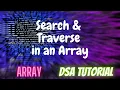 5 Search and Traverse in an Array DSA Tutorial