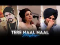 Lagu Tere Naal Naal ( Noor Jehan X Sidhu Moose Wala X Bohemia ) Mashup | Prod. By KAKA 808s