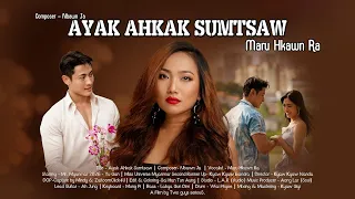 Ayak Ahkak Sumtsaw - Maru Hkawn Ra | MV 4K