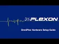 OmniPlex Introductory Hardware Setup Tutorial