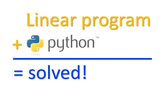 Solve Linear Programs in Python Step-by-Step Tutorial for Beginners
