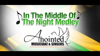 Download Anointed Musicianz \u0026 Singers - In the Middle of the Night Medley MP3