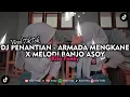 Download Lagu DJ PENANTIAN - ARMADA MENGKANE X MELODI BANJO ASOY VIRAL TIKTOK 2023