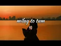 Download Lagu Milay to tum official music/song video #independentartist #newhindisong