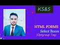 Select Boxes optgroup Tag Lecture-31 HTML tutorial for beginners in