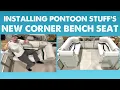 Pontoon Corner Bench Seat Install - Pontoon Stuff s 45 Seat