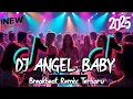 Lagu DJ ANGEL BABY BREAKBEAT REMIX TERBARU 2025