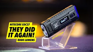 This Changes Everything AGAIN - Nitecore EDC37 8 000 Lumens