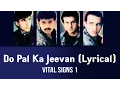 Download Lagu Do Pal Ka Jeevan (Lyrical) - Vital Signs 1