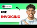 How to Use Square Invoicing 2026 Full Guide