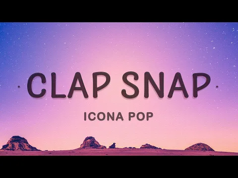 Download MP3 Icona Pop - Clap Snap (Lyrics)