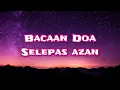 Download Lagu Doa Selepas Azan | Allahumma Rabba Hazihid Da’ Watittamah