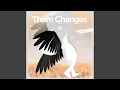 Them Changes - Remake Cover