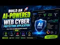 Build an AI-Powered Web Cyber Protection Application Full Stack AI Cyber Security Project 2026
