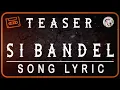 TEASER - SI BANDEL - LYRIC