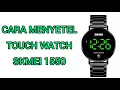Download Lagu [GIVEAWAY] CARA MENYETEL JAM LAYAR SENTUH SKMEI 1550