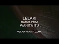 Download Lagu “Lelaki Harus Peka, Wanita Itu ...” - Ust. Adi Hidayat, Lc, MA.