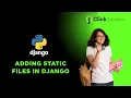 Adding Static Files CSS JS Images in Django