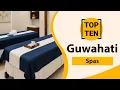 Top 10 Best Spas in Guwahati Guwahati Best Spas Guwahati Spas India