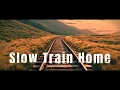 Download Lagu Slow Train Home by Noah Beatz MP3