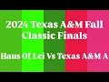 2024 Texas A M Fall Classic Finals Haus Of Lei Vs Texas A M A