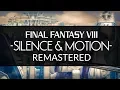 Download Lagu Final Fantasy 8 - Silence and Motion (Esthar City) [REMASTERED \u0026 REVISITED]