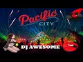 Download Lagu DJ Awesome - Pacific City