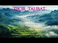 Zikir Taubat Nasuha - Ilahilastulil Firdaus | Doa Taubat & Zikir Munajat Penghapus Dosa Silam