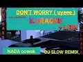 Download Lagu DON'T WORRY || DJ SLOW REMIX - TONY Q RASTAFARA KARAOKE