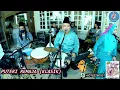 PUTERI REMAJA (KLASIK) cover by ROJER KAJOL ft ORKES MELAYU ROJER (OMR).
